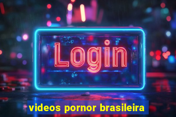 videos pornor brasileira